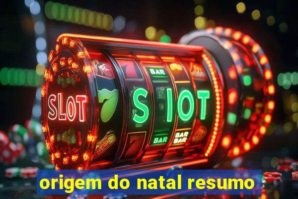 origem do natal resumo